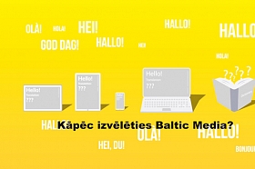 Kāpēc izvēlēties Baltic Media?