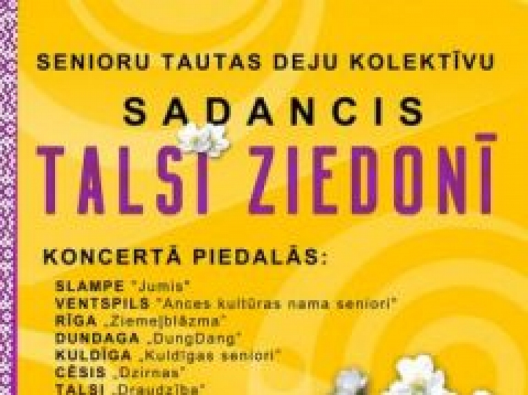 Aicina uz senioru tautas deju kolektīvu sadanci "Talsi ziedonī"