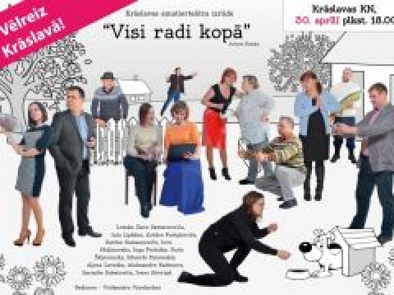 Notiks Krāslavas amatierteātra izrāde "Visi radi kopā"