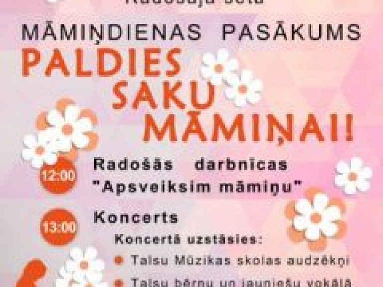 Māmiņdienas pasākums "Paldies saku māmiņai" Talsos