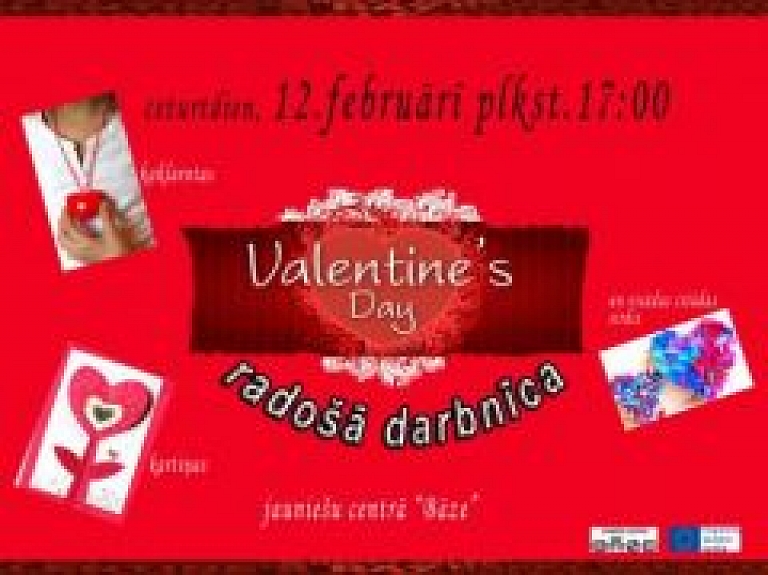 Gatavojoties Valentīndienai - radošā darbnīca