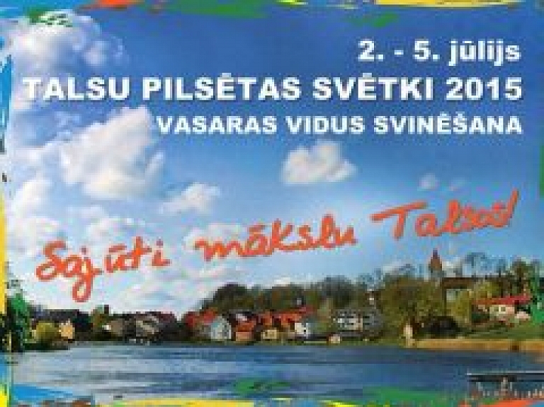 Talsos četras dienas svinēs pilsētas svētkus