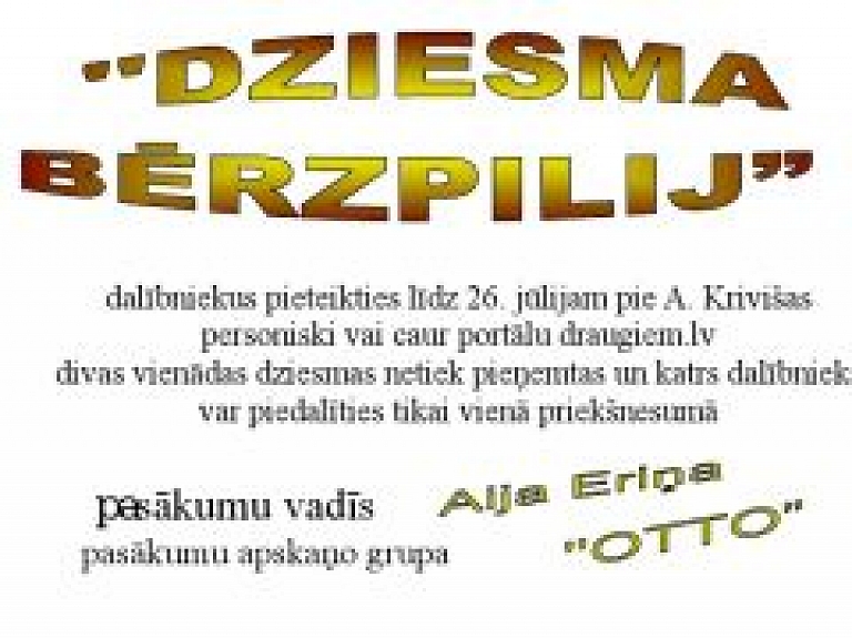 Nākamnedēļ notiks pasākums "Dziesma Bērzpilij"