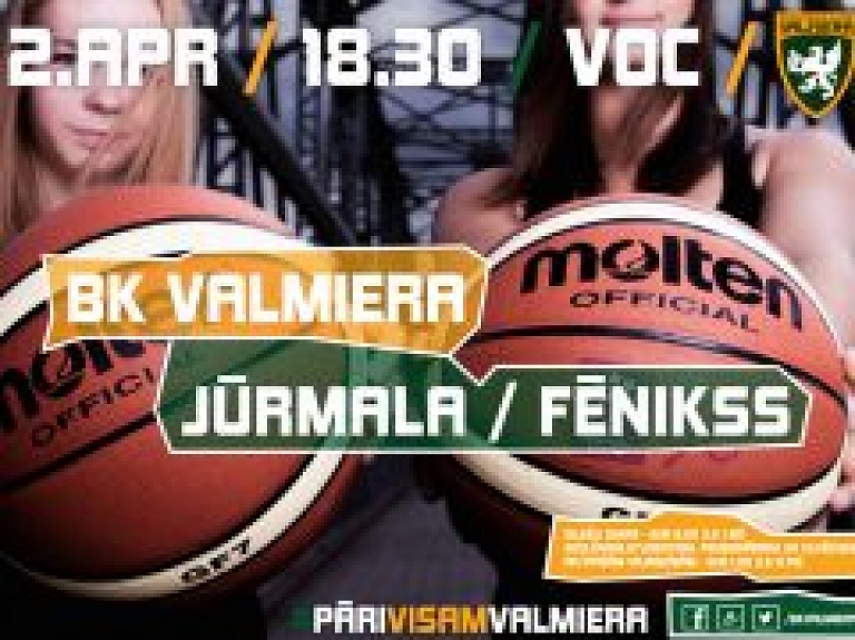 "BK Valmiera" cīnīsies ar Zvirgzdiņa spārnoto "Jūrmala/Fēnikss"