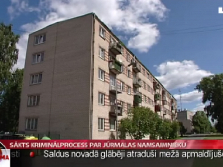 LTV: Sākts kriminālprocess par Jūrmalas namsaimnieku