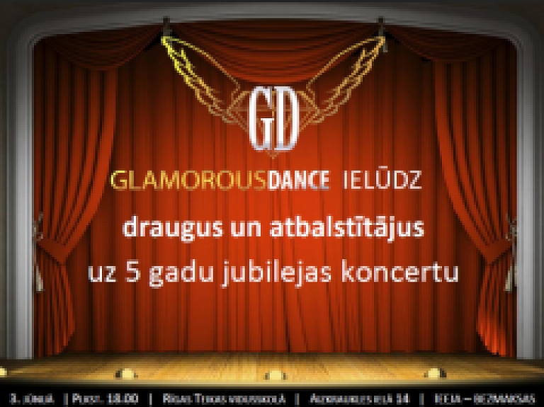 Notiks deju studijas "Glamorous Dance" 5 gadu jubilejas koncerts