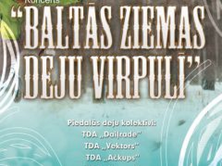 Siguldā notiks koncerts "Baltās ziemas deju virpulī"