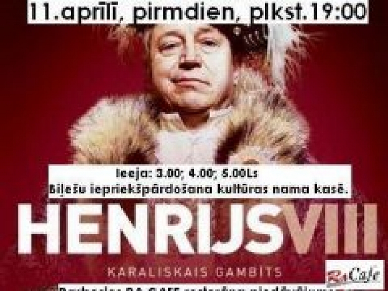 Aprīlī Dobelē būs skatāma izrāde "'Henrijs VIII"