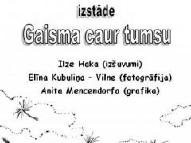 Izstāde "Gaisma caur tumsu"
