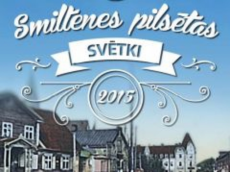 Smiltene svinēs pilsētas svētkus jau 21.jūnijā