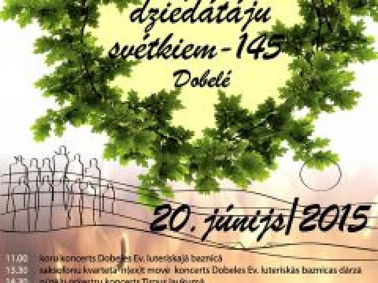 Dobelē Kurzemes dziedātāju svētkiem – 145 gadi
