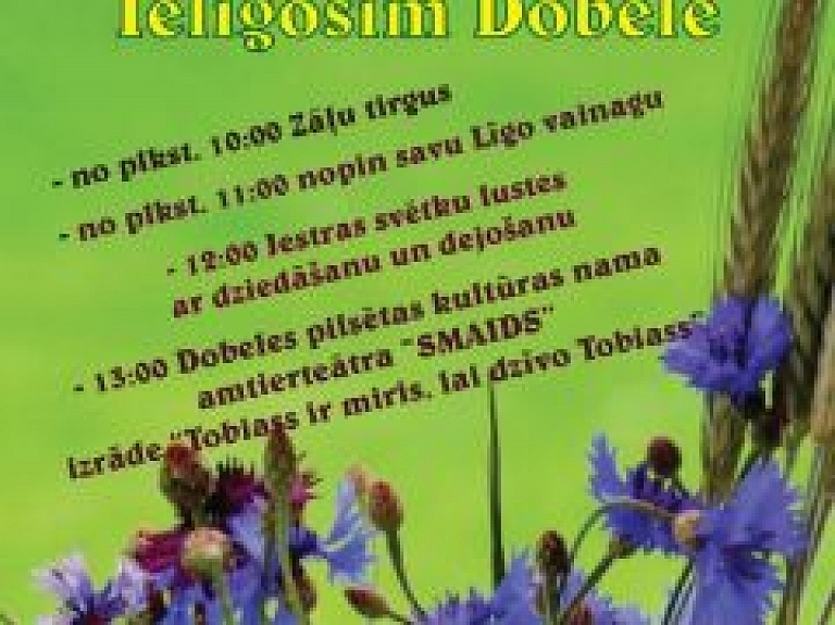 Dobeles vēsturiskajā Tirgus laukumā "Ielīgosim Dobelē"