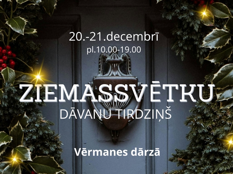 20. un 21. decembrī Vermanes dārzā norisināsies Ziemassvētku dāvanu tirdziņš