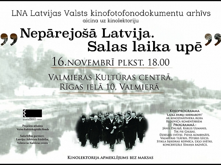 Valmierā demonstrēs kinolektorija "Nepārejošā Latvija. Salas laika upē" kinoprogrammu

