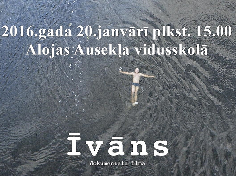 Alojas Ausekļa vidusskolā demonstrēs dokumentālo filmu "Īvāns" 