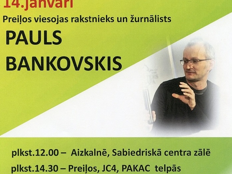 Preiļos viesosies rakstnieks un žurnālists Pauls Bankovskis

