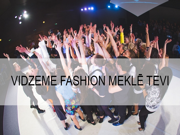 "Vidzeme Fashion show" uzsāk modeļu un brīvprātīgo atlasi

