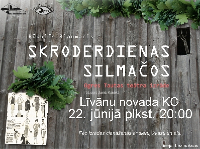 Līvānos būs skatāma izrāde "Skroderdienas Silmačos"

