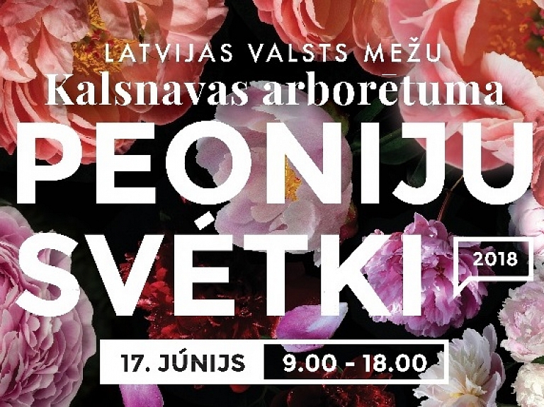 Kalsnavas arborētumā 17. jūnijā - Peoniju svētki!  

