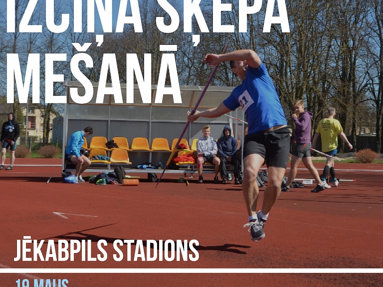 Jēkabpilī notiks Latgales kausa izcīņa šķēpa mešanā