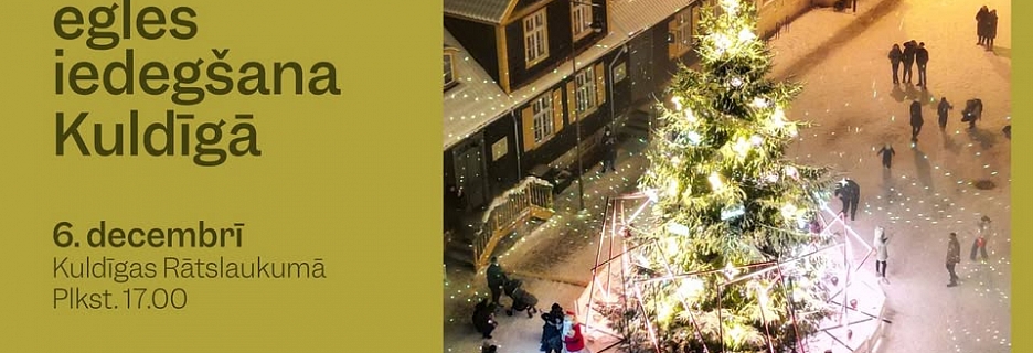Ziemas festivāls "Notici brīnumam!" un lielās svētku egles iedegšana Kuldīgā