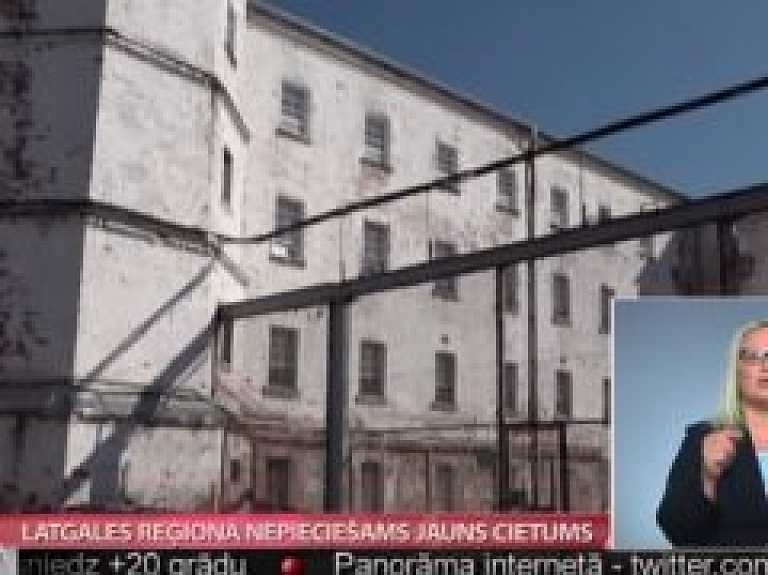 Latgales reģionā nepieciešams jauns cietums