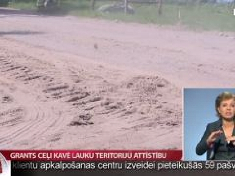 Grants ceļi kavē lauku teritoriju attīstību
