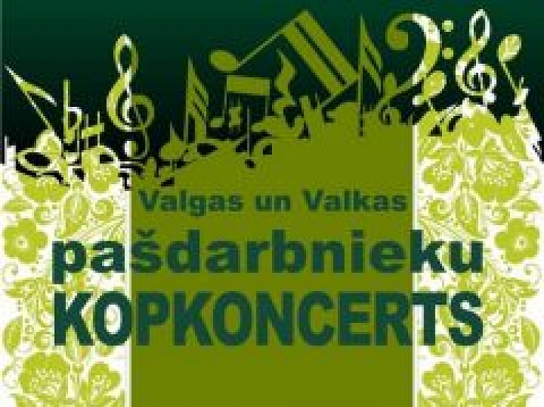 Sestdien notiks Valgas un Valkas pašdarbnieku kopkoncerts