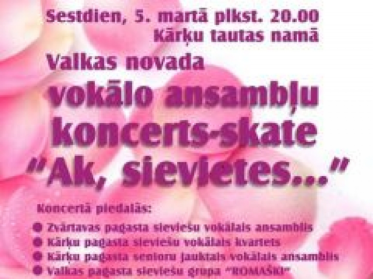 Sestdien Valkā notiks novada vokālo ansambļu koncerts –  skate "Ak, sievietes..."