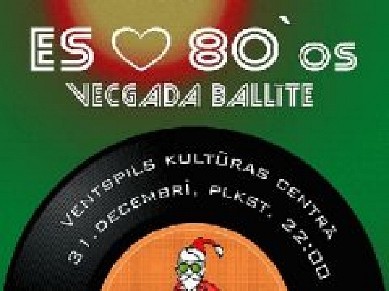 Ventspilī notiks Vecgada ballīte "Es mīlu astoņdesmitos"