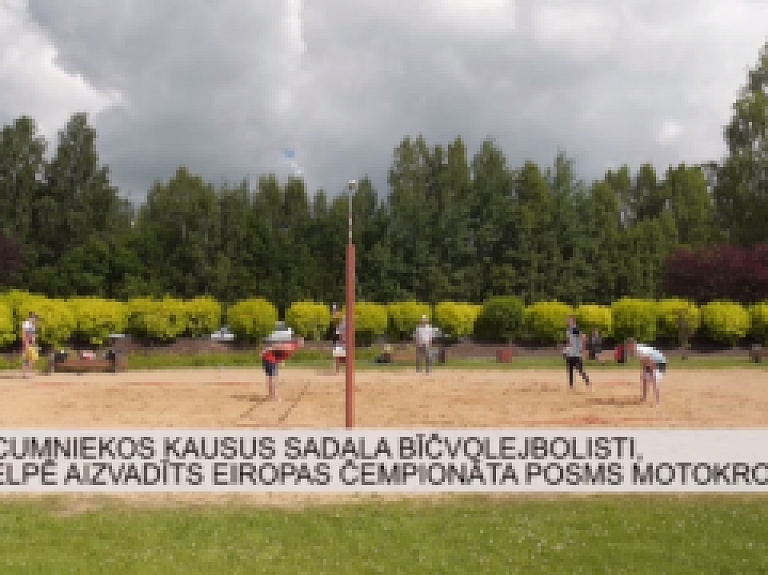 Latgales Reģionālā TV: Vecumniekos kausus sadala bīčvolejbolisti, Stelpē aizvadīts Eiropas čempionāta posms motokrosā